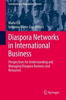 Diaspora Networks in International Business : Perspectives for Understanding and Managing Diaspora Business and Resources