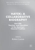 Hayek: A Collaborative Biography : Part XIII: 'Fascism' and Liberalism in the (Austrian) Classical Tradition