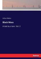 Black Moss :A tale by a tarn. Vol. 2