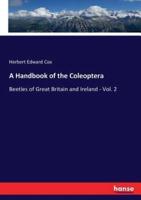 A Handbook of the Coleoptera:Beetles of Great Britain and Ireland - Vol. 2