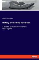 History of The Holy Rood-Tree