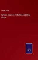 Sermons preached in Cheltenham College Chapel