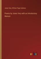 Poems by Jones Very With an Introductory Memoir
