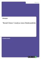 "Retail Clinics". Analyse Eines Marktumfelds
