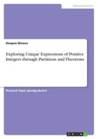 Exploring Unique Expressions of Positive Integers Through Partitions and Theorems
