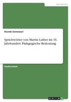 Sprichwörter Von Martin Luther Im 16. Jahrhundert. Pädagogische Bedeutung