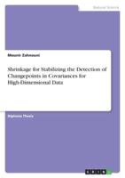 Shrinkage for Stabilizing the Detection of Changepoints in Covariances for High-Dimensional Data