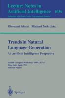 Trends in Natural Language Generation: An Artificial Intelligence Perspective Lecture Notes in Artificial Intelligence