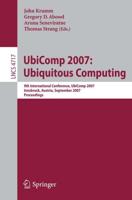 UbiComp 2007: Ubiquitous Computing Information Systems and Applications, Incl. Internet/Web, and HCI