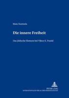 Die innere Freiheit; Das jüdische Element bei Viktor E. Frankl