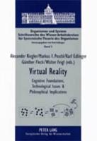 Virtual Reality Cognitive Foundations, Technological Issues and Philosophical Implications