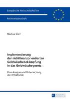 Implementierung der nichtfinanzorientierten Geldwäschebekämpfung in das Geldwäschegesetz; Eine Analyse und Untersuchung der Effektivität