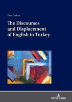 The Discourses and Displacement of English in Turkey