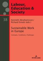 Sustainable Work in Europe; Concepts, Conditions, Challenges