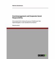 Eventmanagement und Corporate Social Responsibility:Eine empirische Untersuchung zum Stellenwert der Nachhaltigkeit in der Eventkommunikation