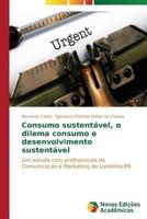 Consumo sustentável, o dilema consumo e desenvolvimento sustentável