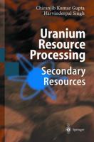 Uranium Resource Processing : Secondary Resources