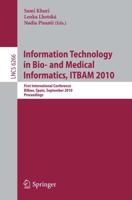Information, Technology in Bio- And Medical Informatics, ITBAM 2010 Information Systems and Applications, Incl. Internet/Web, and HCI