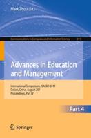 Advances in Education and Management : International Symposium, ISAEBD 2011, Dalian, China, August 6-7, 2011, Proceedings, Part IV