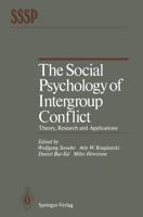 The Social Psychology of Intergroup Conflict: Theory, Research and Applications