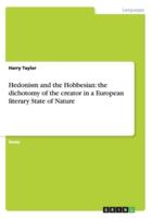 Hedonism and the Hobbesian: the dichotomy of the creator in a European literary State of Nature