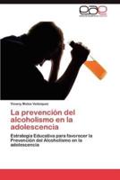 La Prevencion del Alcoholismo En La Adolescencia