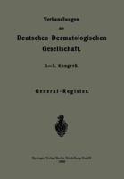 Verhandlungen Der Deutschen Dermatologischen Gesellschaft: I.-X. Kongress