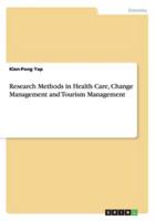 Research Methods in Health Care, Change Management and Tourism Management