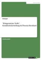 "Wittgensteins Neffe". Krankheitsdarstellung Bei Thomas Bernhard