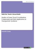 Studies of Some Novel Coordination Compounds and Their Application in Nanoparticle Synthesis