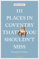 111 Places in Coventry That You Shouldn't Miss