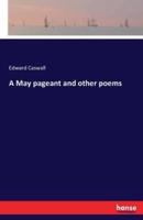 A May pageant and other poems