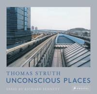 Thomas Struth - Unconscious Places