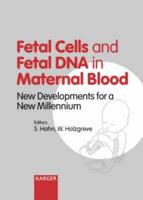 Fetal Cells and Fetal DNA in Maternal Blood