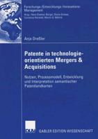 Patente in technologieorientierten Mergers & Acquisitions : Nutzen, Prozessmodell, Entwicklung und Interpretation semantischer Patentlandkarten