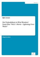 Der Todesdiskurs in Wim Wenders' Essay-Film "Nick´s Movie - Lightning Over Water"