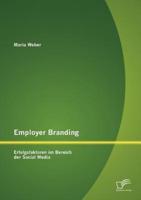 Employer Branding: Erfolgsfaktoren im Bereich der Social Media