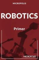 Micropolis Robotics Primer