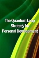 The Quantum Leap Strategy for Personal Development