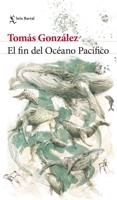 El Fin Del Océano Pacífico / The End of the Pacific Ocean