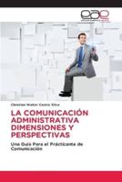 La Comunicación Administrativa Dimensiones Y Perspectivas