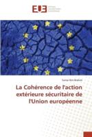 La Cohérence De L'action Extérieure Sécuritaire De l'Union Européenne