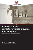 Études Sur Les Caractéristiques Physico-Mécaniques