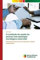 A Condição De Saúde Da Pessoa Com Patologia Oncológica Colorretal