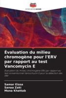 Évaluation Du Milieu Chromogène Pour l'ERV Par Rapport Au Test Vancomycin E