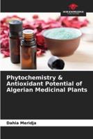 Phytochemistry & Antioxidant Potential of Algerian Medicinal Plants