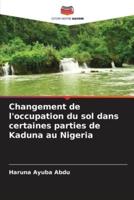 Changement De L'occupation Du Sol Dans Certaines Parties De Kaduna Au Nigeria
