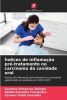 Índices De Inflamação Pré-Tratamento No Carcinoma Da Cavidade Oral