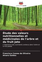 Étude Des Valeurs Nutritionnelles Et Médicinales De L'arbre Et Du Fruit Jato