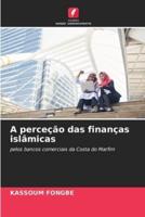 A Perceção Das Finanças Islâmicas